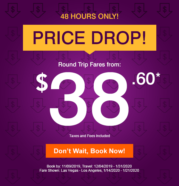 Price Drop! Round Trip Fares from $38.60*