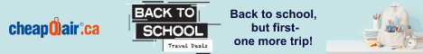 Back to school, but first--one more trip! Save up to C$35◊ on our fees with Promo Code BTS35!