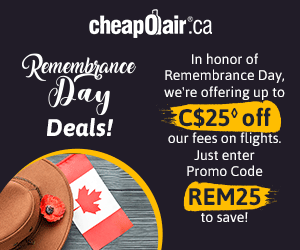 Remembrance Day Deals! In honor of Remembrance Day, we're offering up to C$25 off our fees on flights. Just enter Promo Code REM25 to save! Book Today